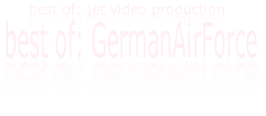 best of: GermanAirForce 